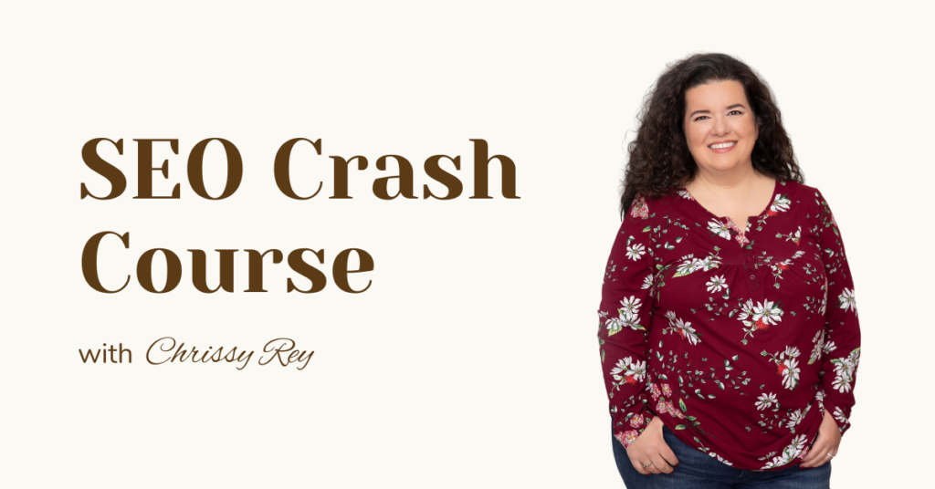 SEO Crash Course with Chrissy Rey