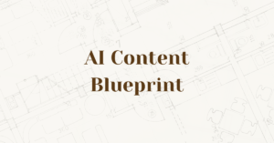AI Content Blueprint