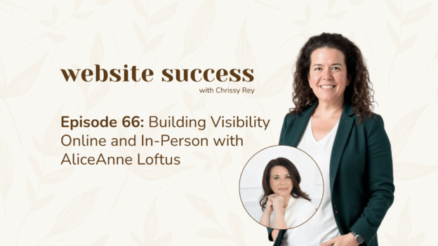 Podcast Episode 66: Building Visibility Online and In-Person with AliceAnne Loftus