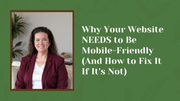 Why Your Website NEEDS to Be Mobile-Friendly (And How to Fix It If It's Not)