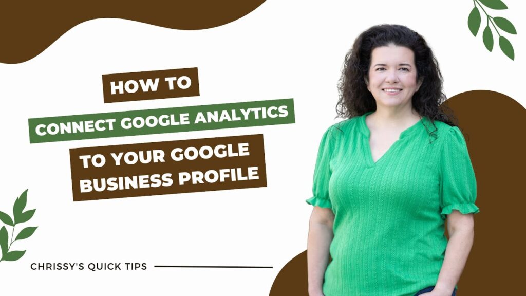 How to Connect Google Analytics to Your Google Business Profile